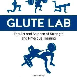 Glute Lab art science of strength and physique training book